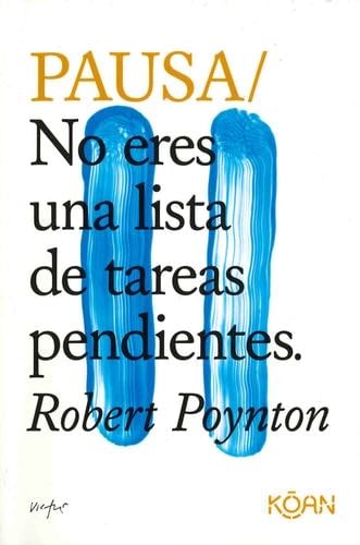 Pausa: No eres una lista de tareas pendientes - Robert Poyton