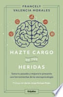 Hazte cargo de tus heridas - Francely Valencia Morales