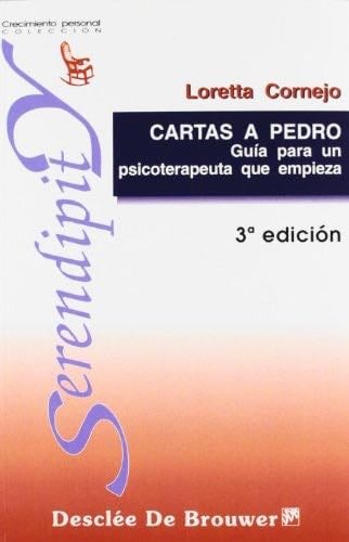 Cartas a Pedro. Guía para un psicoterapeuta que empieza - Loretta Zaira Cornejo Parolini