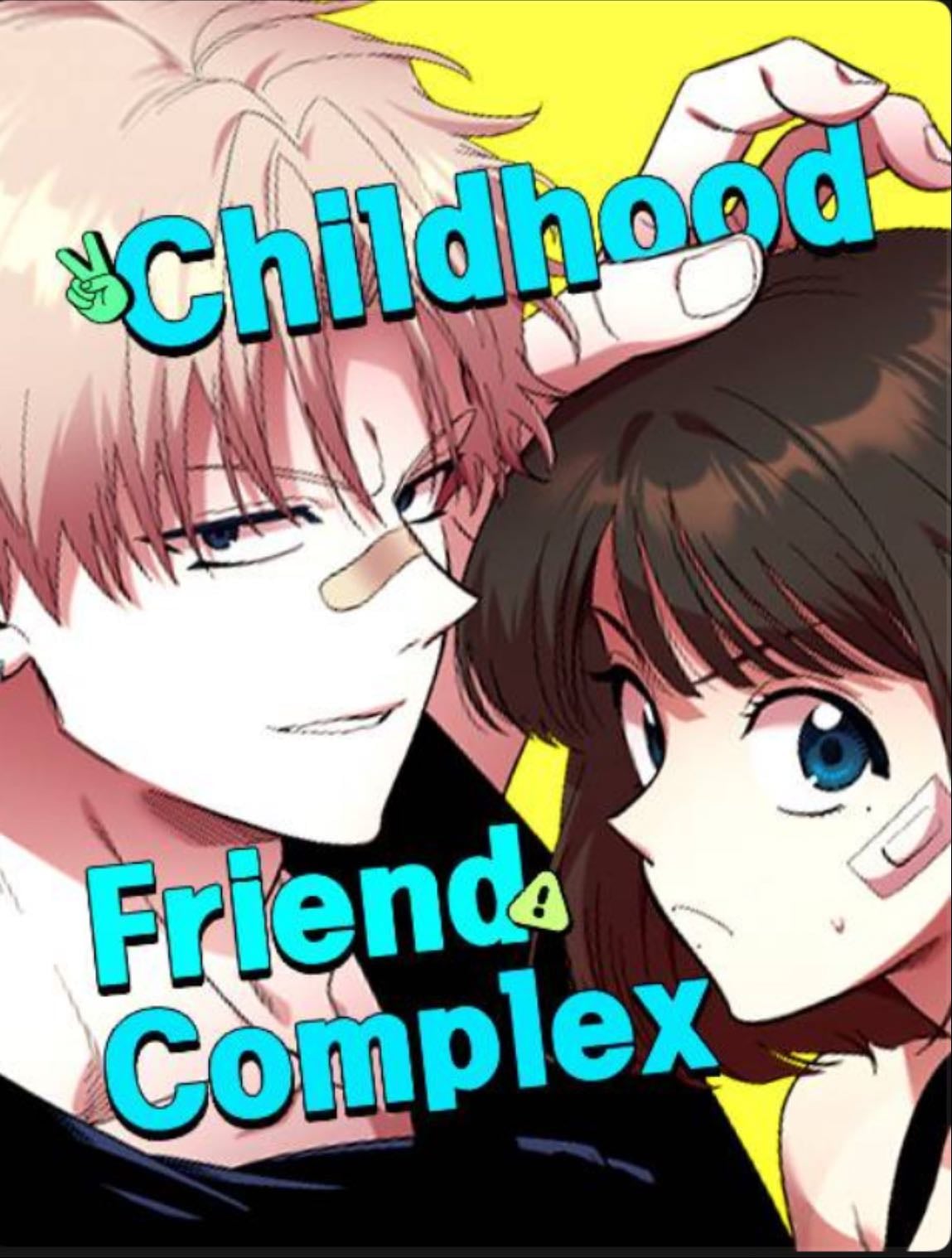 Childhood Friend Complex - She’s so chaotic I love her