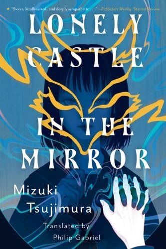 Lonely Castle in the Mirror - Mizuki Tsujimura · 2022