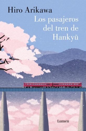 Los pasajeros del tren de Hankyu / The Passengers on the Hankyu Line (Spanish Edition) - Hiro Arikawa · 2025
