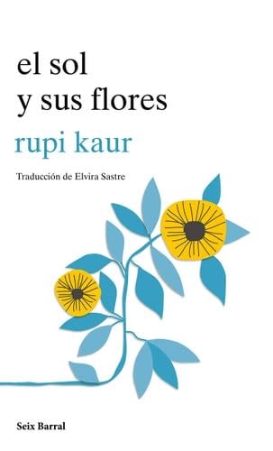 el sol y sus flores - rupi kaur · 2018