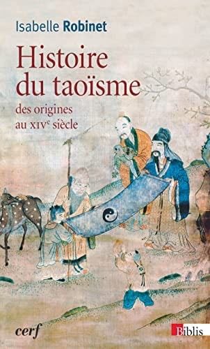 Histoire du taoïsme des origines au XIVe siècle - Isabelle Robinet · 2012