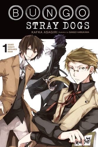Bungo Stray Dogs - Light Novel 1 : Osamu Dazai's Entrance Exam - Kafka Asagiri, Sango Harukawa · 2019