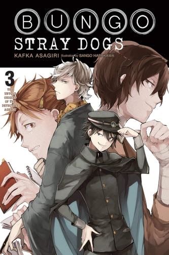 Bungo Stray Dogs - Light Novel 3 : The Untold Origins of the Detective Agency - Kafka Asagiri, Sango Harukawa · 2020