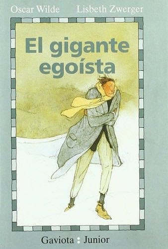 El Gigante Egoista - Wilde Oscar · 1992