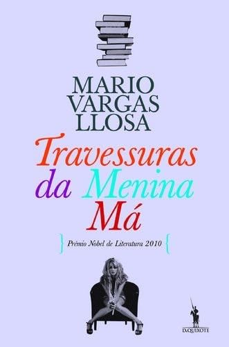 Travessuras da Menina Má (Portuguese) - Mario Vargas Llosa · 2006