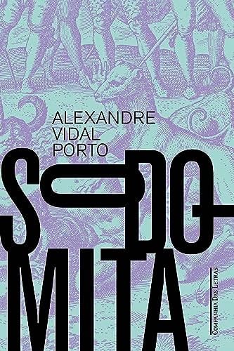 Sodomita (Em Portugues do Brasil) - Alexandre Vidal Porto · 2019