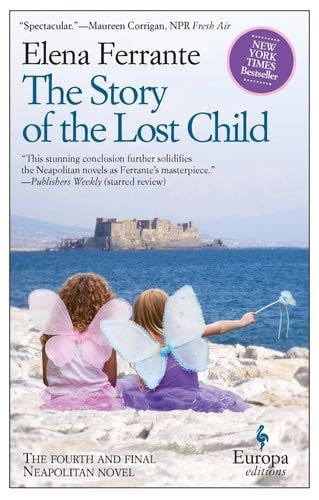 The Story of the Lost Child: A Novel (Neapolitan Novels, 4) - Elena Ferrante · 2015