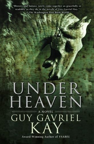 Under Heaven - Guy Gavriel Kay · 2010