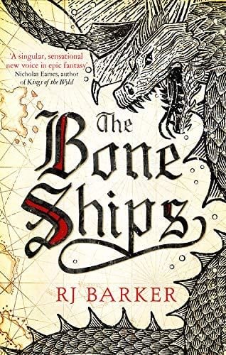The Bone Ships (The Tide Child Trilogy, 1) - RJ Barker · 2019