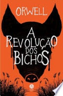 A revolução dos bichos: um conto de fadas - George Orwell · 2025