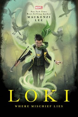 Loki: Where Mischief Lies - Mackenzi Lee · 2019