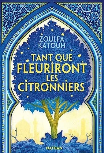 Tant que fleuriront les citronniers - Zoulfa Katouh · 2023
