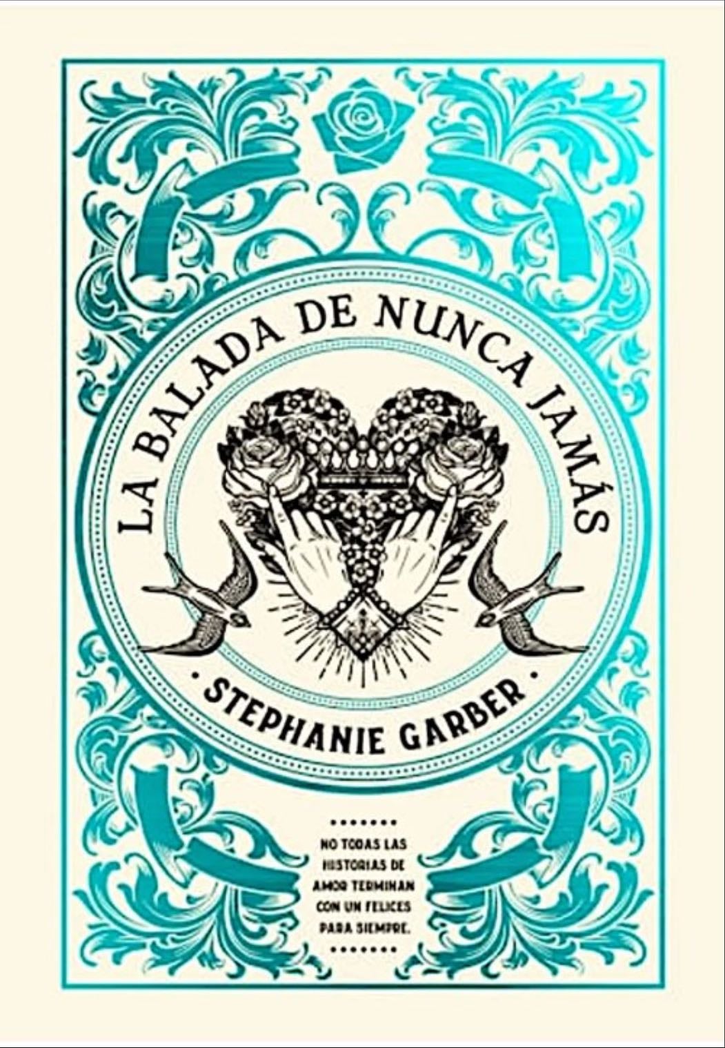 La balada de nunca jamás - STEPHANIE GARBER · 2023