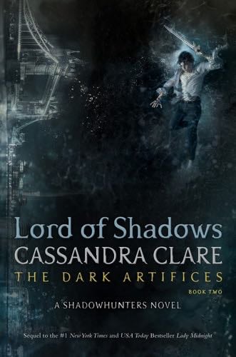 Lord of Shadows (The Dark Artifices Book 2) - Cassandra Clare · 2017