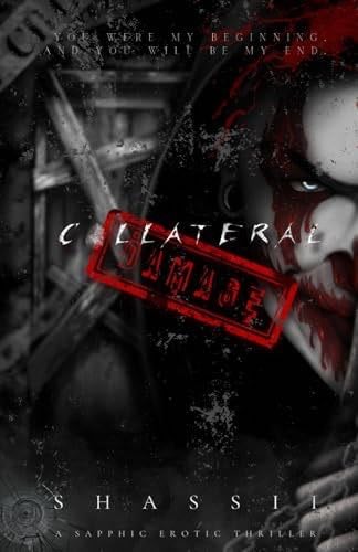 Collateral Damage: A Sapphic Erotic Thriller - SHASSII · 2025