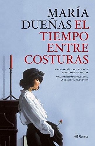 El tiempo entre costuras - María Dueñas · 2021