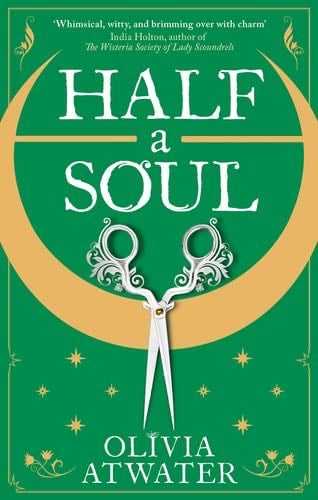 Half a Soul - Olivia Atwater · 2022