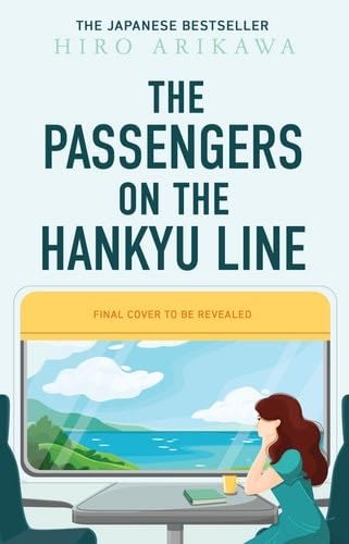 The Passengers on the Hankyu Line - Hiro Arikawa · 2025