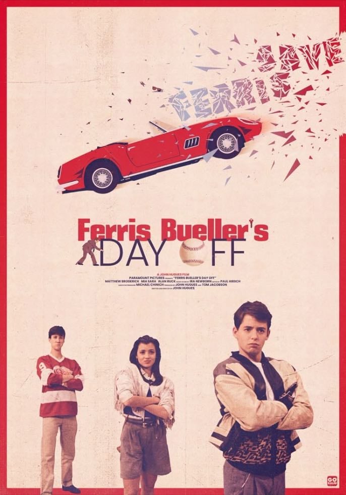 ferris buller’s day off - John Hughes · 1986