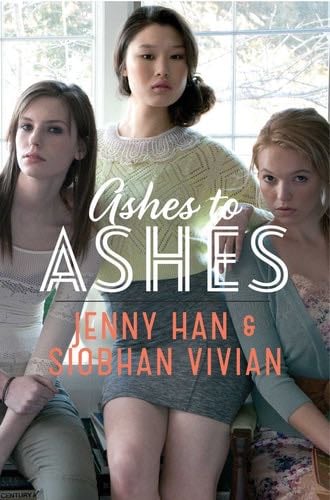 Ashes to Ashes - Jenny Han, Siobhan Vivian · 2014