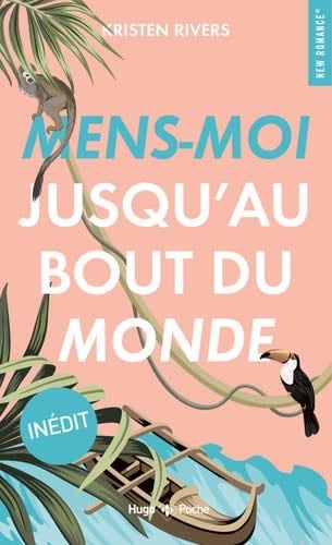 Mens-moi jusqu'au bout du monde - Kristen Rivers · 2022