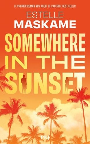Somewhere in the sunset - Estelle Maskame · 2025