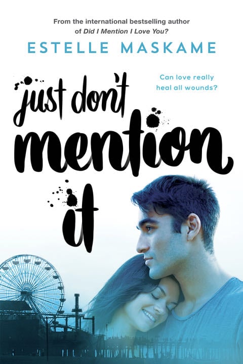 Just Don''t Mention It (Dimily Trilogy Book 4) - Estelle Maskame · 2019