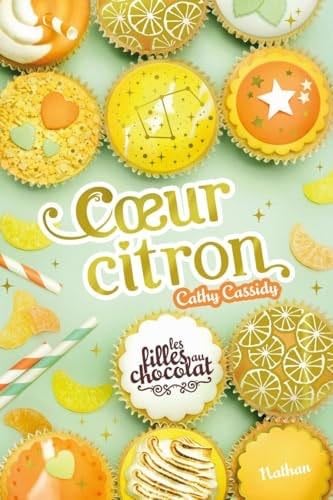 Les filles au chocolat - tome 10 Coeur citron - Cathy Cassidy 路 2025