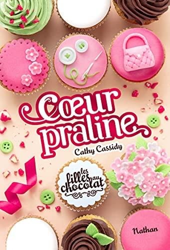 Les filles au chocolat - tome 7 Coeur Praline (7) - Cathy Cassidy 路 2021