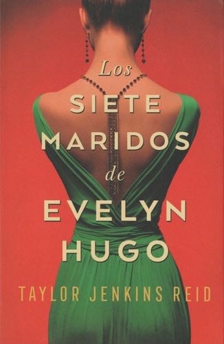 Los siete maridos de Evelyn Hugo (Spanish Edition) - Taylor Jenkins Reid 路 2020