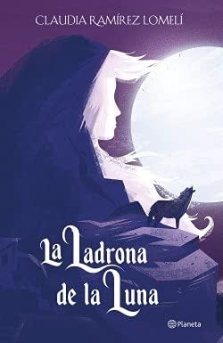 LADRONA DE LA LUNA, LA - CLAUDIA RAMIREZ LOMELI 路 2020