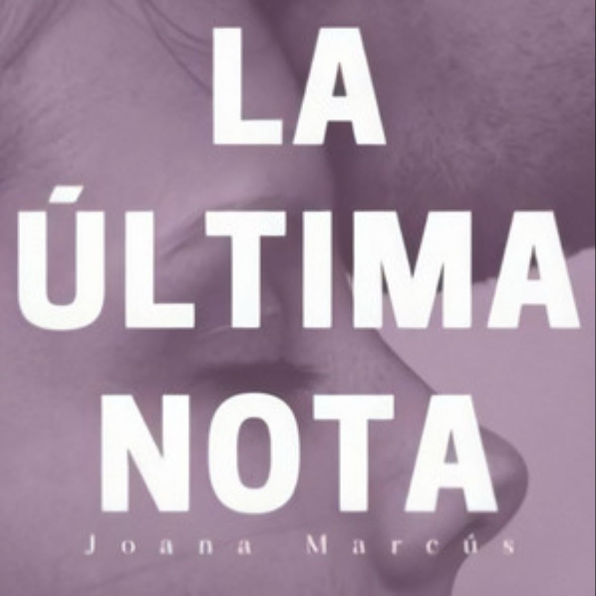 La última nota - Joana Marcús
