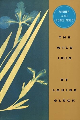 The Wild Iris - Louise Gluck · 1993