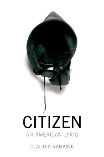 Citizen: An American Lyric - Claudia Rankine · 2014
