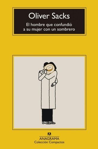 Hombre que confundió a su mujer con un sombrero, El - OLIVER SACKS · 2013