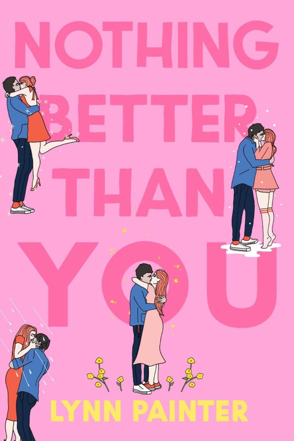 Nothing Better Than You (Better Than The Movies # 1.6) - Lynn Painter · 2024