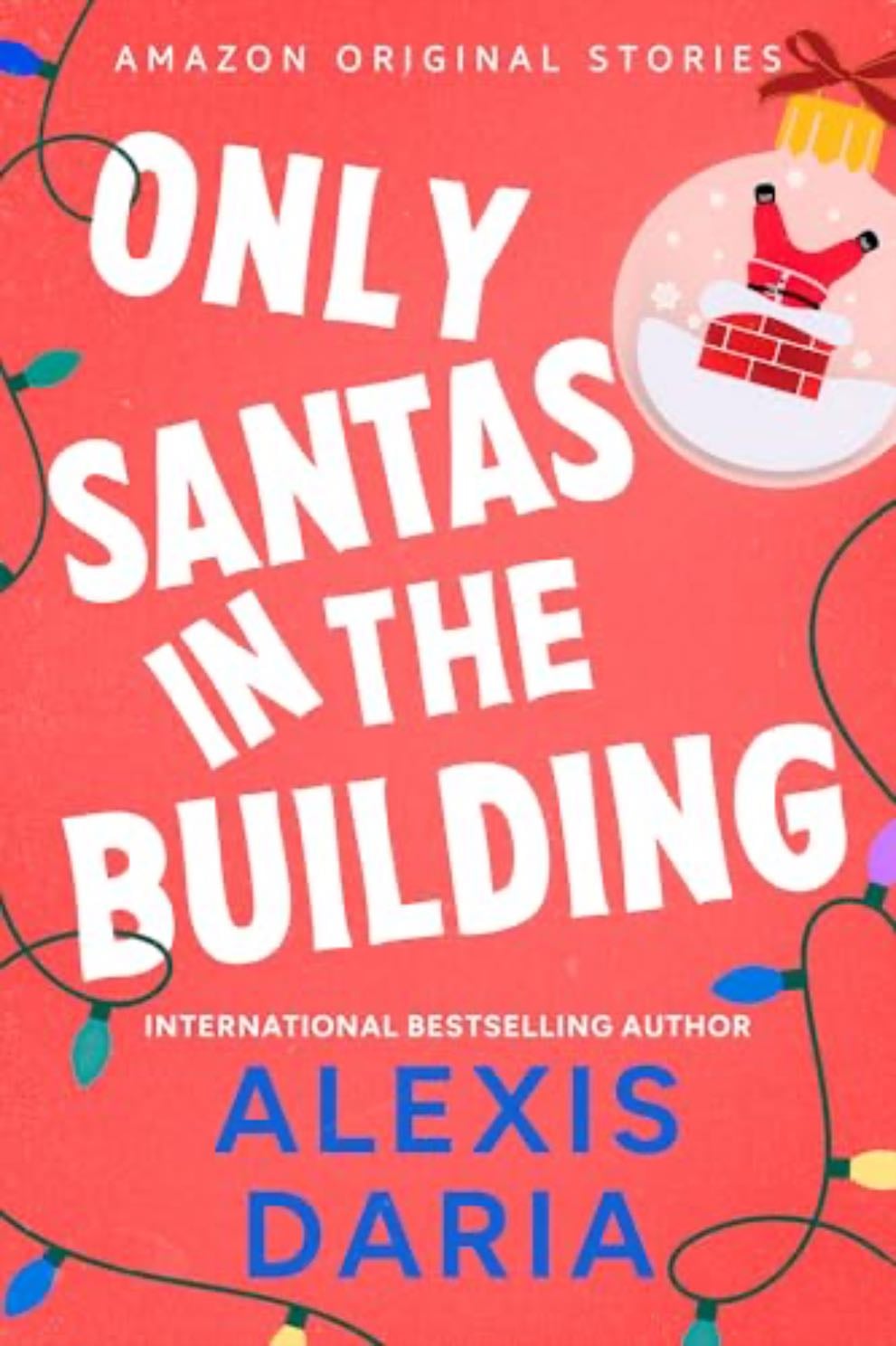 Only Santas in the Building #5 - Alexis Daria · 2024