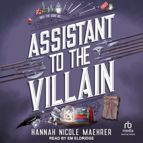 Assistant to the Villain (Assistant to the Villain, 1) - Hannah Nicole Maehrer · 2023