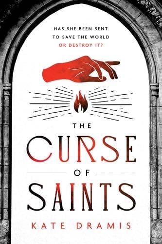 The Curse of Saints (The Curse of Saints, 1) - Kate Dramis · 2023