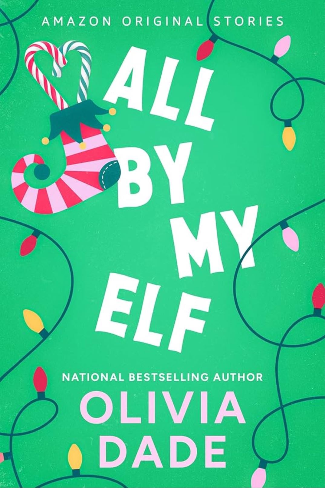 All by My Elf (Under the Mistletoe Collection #3) - Olivia Dade · 2024