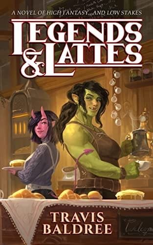 Legends & Lattes (Legends & Lattes #1) - Travis Baldree · 2022