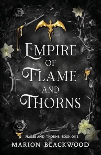 Empire of Flame and Thorns ( Empire of Flame and Thorns #1) - Marion Blackwood · 2024