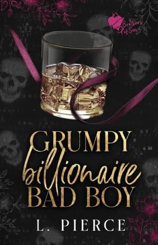 Grumpy Billionaire Bad Boy (Brothers of Sin #1) - L Pierce, Luna Pierce · 2024