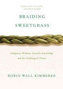 Braiding Sweetgrass - Robin Wall Kimmerer · 2014