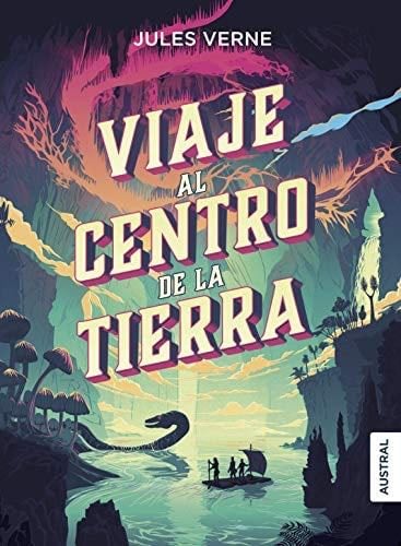 Viaje al centro de la Tierra - Jules Verne · 2017