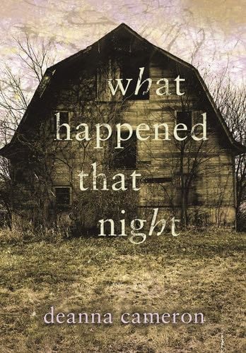 What Happened That Night - Deanna Cameron · 2019