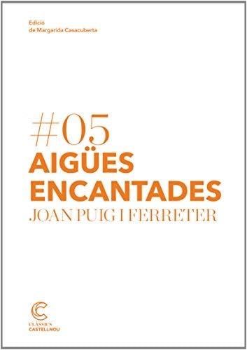 Aigües encantades - Joan Puig i Ferreter · 2014